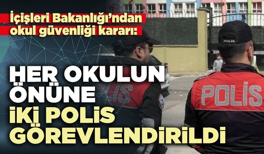 Her okulun önüne iki polis görevlendirildi