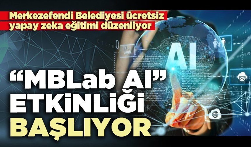 “MBLab AI” etkinliği başlıyor