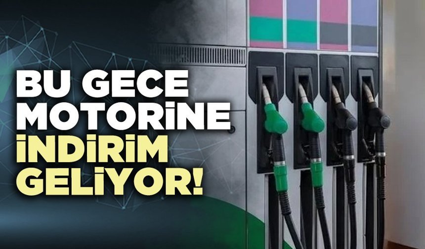 Bu gece motorine indirim geliyor!