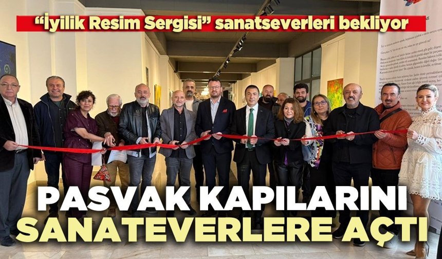 PASVAK kapılarını sanateverlere açtı