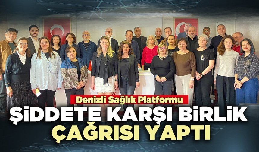 Denizli Sağlık Platformu şiddete karşı birlik çağrısı yaptı