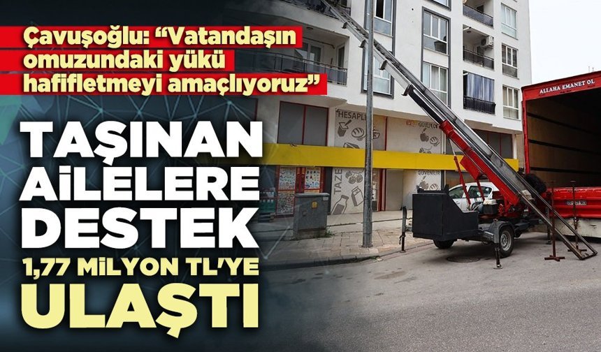 Taşınan ailelere destek 1,77 milyon tl'ye ulaştı