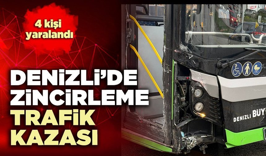 Denizli’de zincirleme trafik kazası: 4 kişi yaralandı
