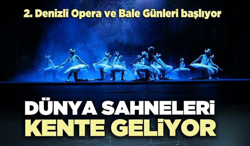 Dünya sahneleri kente geliyor