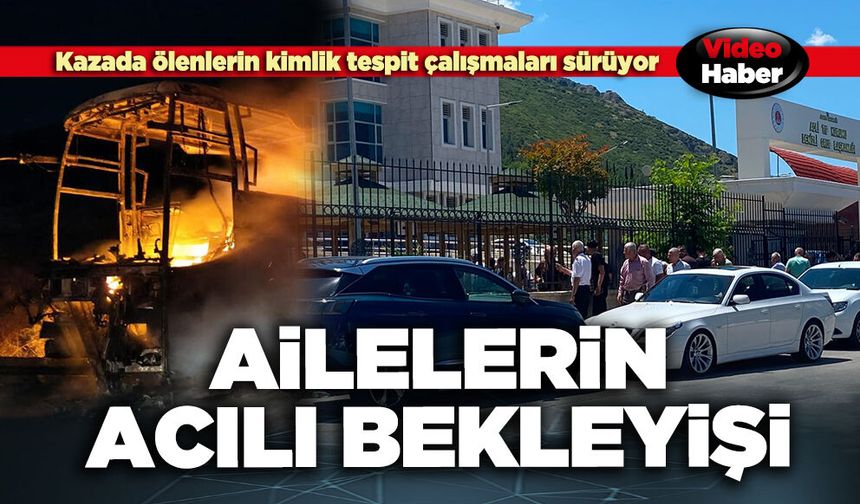Ailelerin acılı bekleyişi