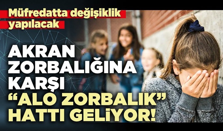 Eğitimde akran zorbalığına karşı “Alo zorbalık” hattı geliyor!
