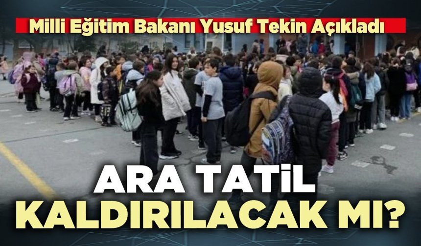 Ara tatil kaldırılacak mı?