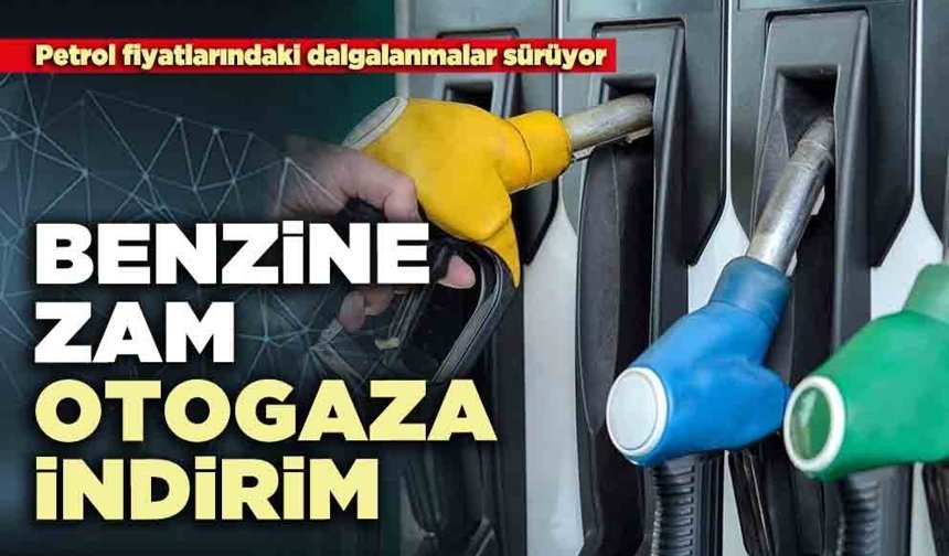 Benzine zam otogaza indirim