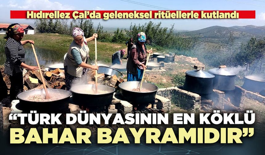 “Hıdırellez Türk dünyasının en köklü bahar bayramıdır”