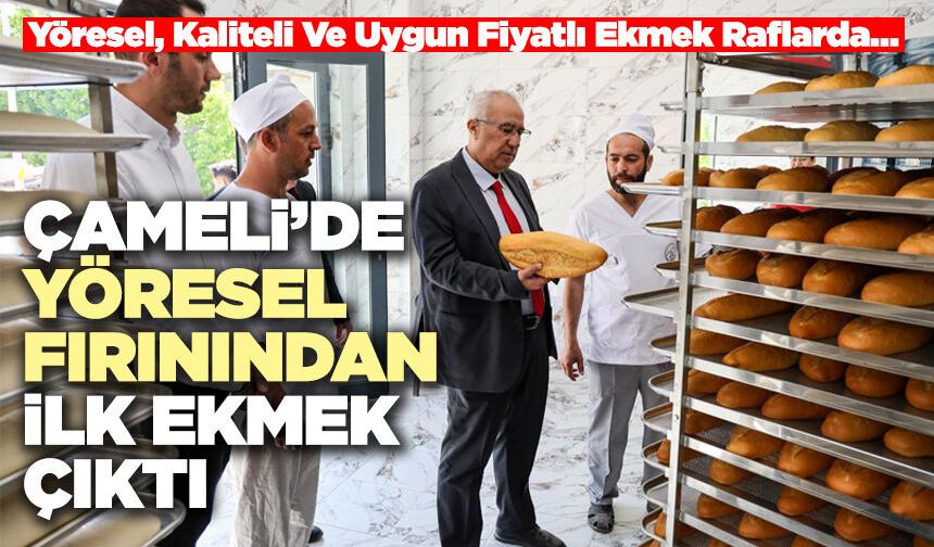 Çameli’de Yöresel Fırınından İlk Ekmek Çıktı