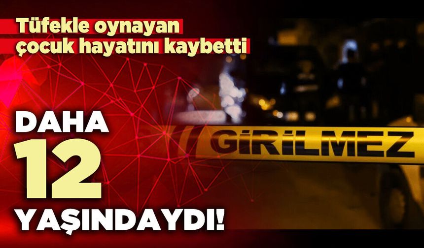 Daha 12 yaşındaydı!