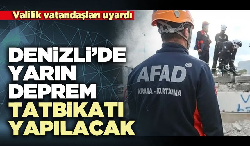 Denizli’de yarın deprem tatbikatı yapılacak