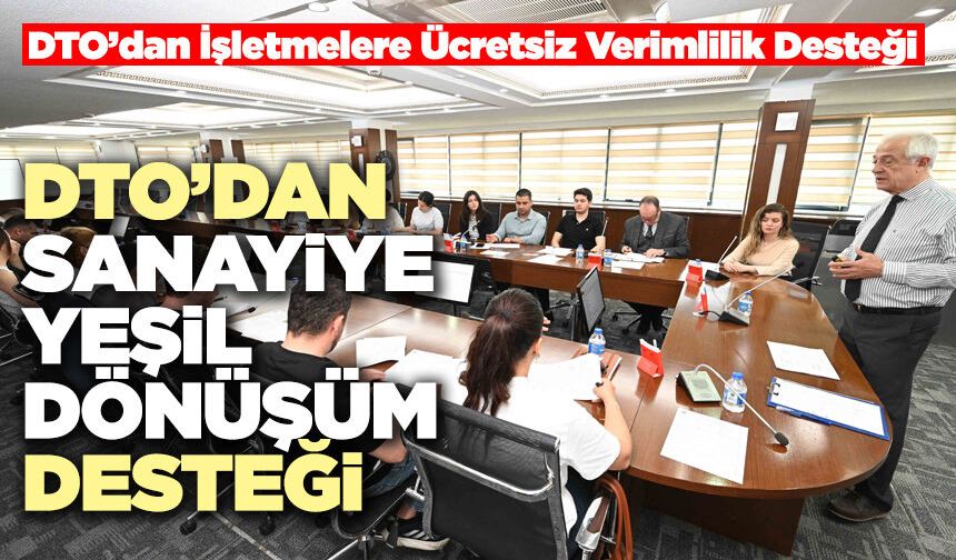 DTO’dan Sanayiye Yeşil Dönüşüm Desteği