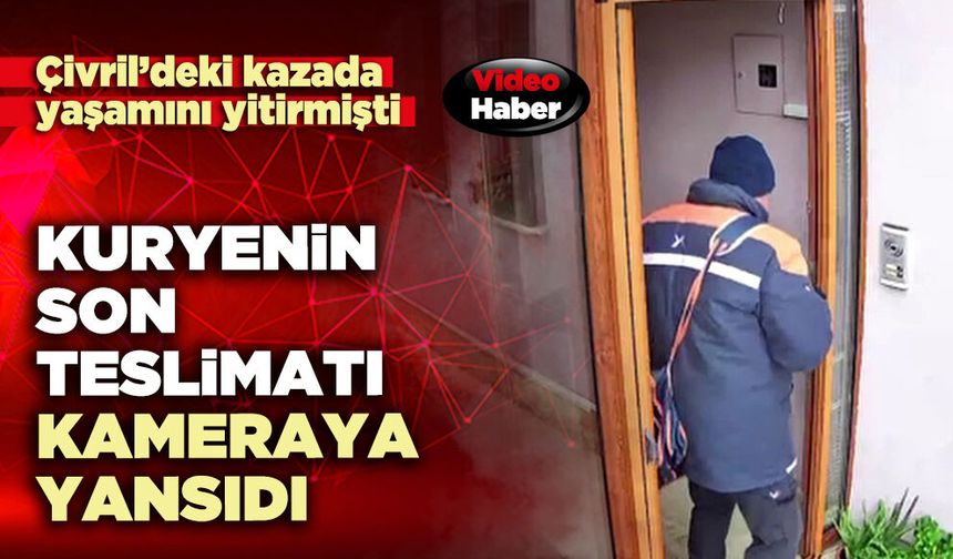 Kuryenin son teslimatı kameraya yansıdı