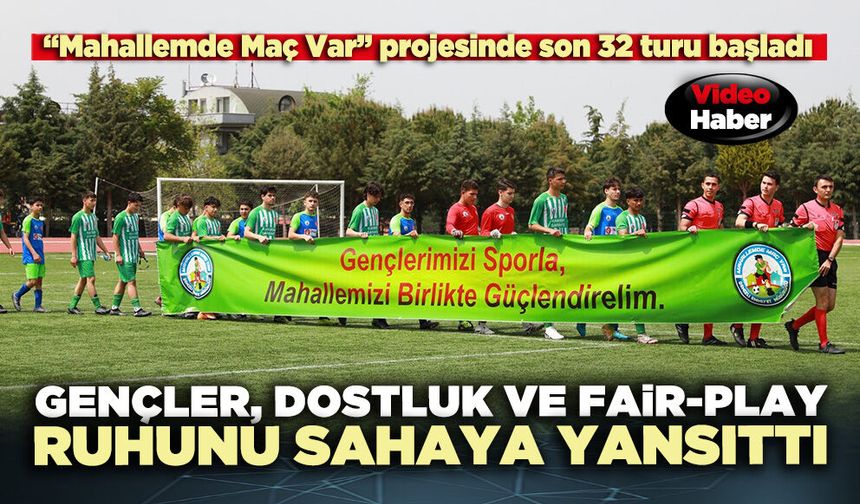 Gençler, dostluk ve fair-play ruhunu sahaya yansıttı