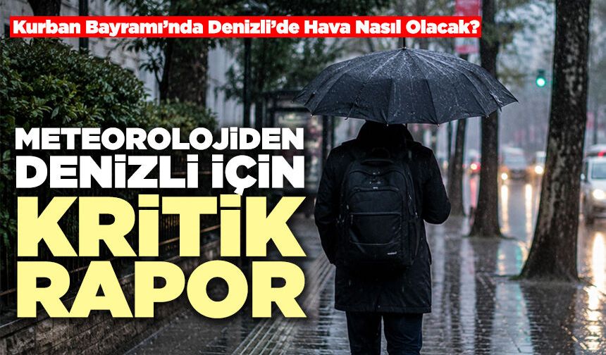 Meteorolojiden Denizli İçin Kritik Rapor