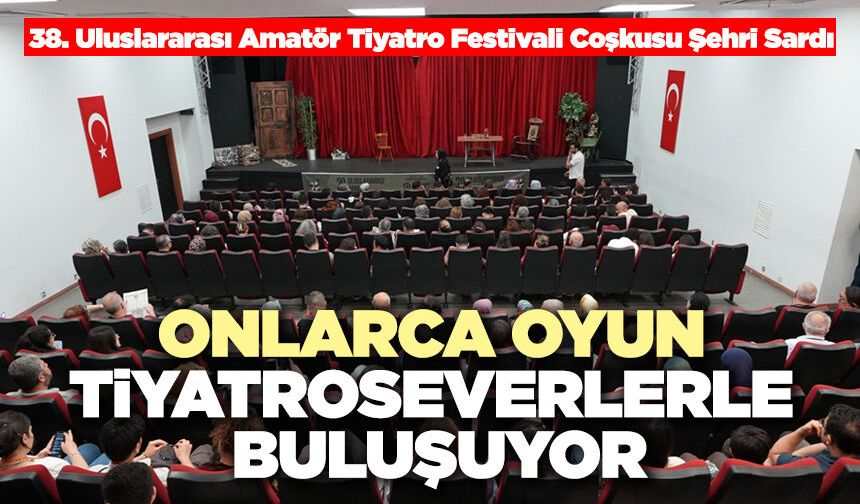 Onlarca Oyun Tiyatroseverlerle Buluşuyor