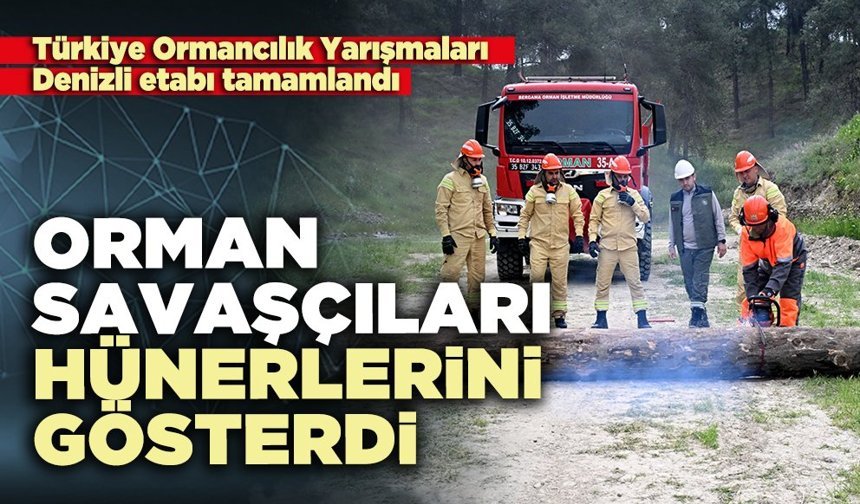 Orman savaşçıları hünerlerini gösterdi