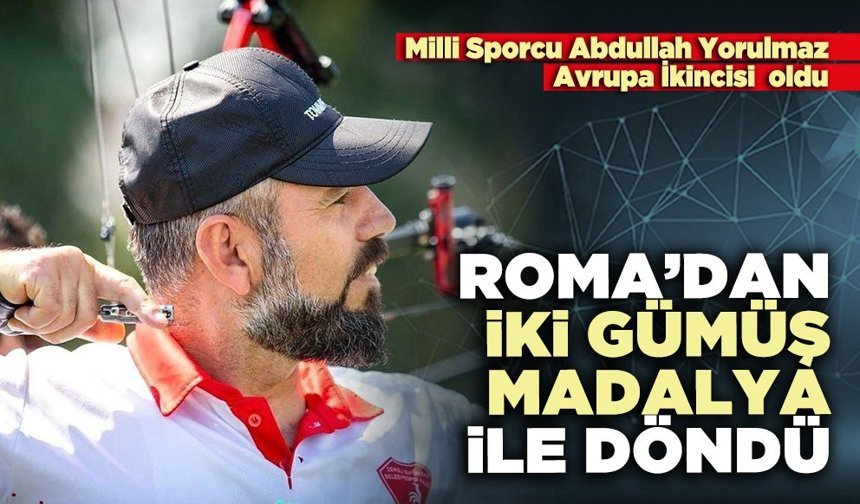Roma’dan iki gümüş madalya ile döndü