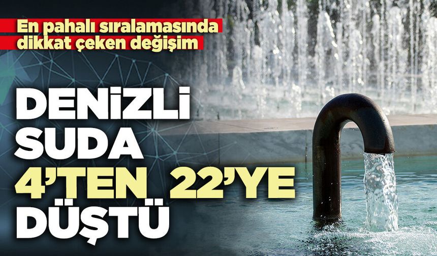 Denizli suda 4’ten 22’ye düştü