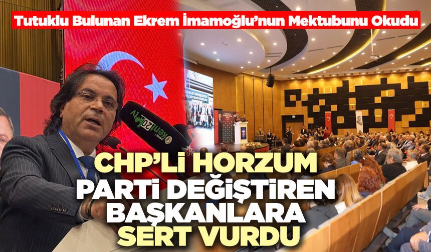 Chp’li Horzum Parti Değiştiren Başkanlara Sert Vurdu