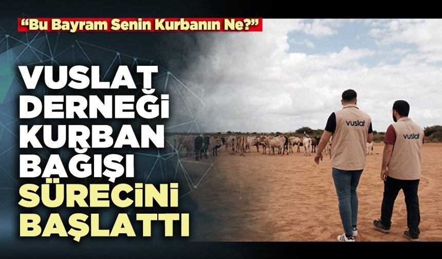 Vuslat Derneği kurban bağışı sürecini başlattı