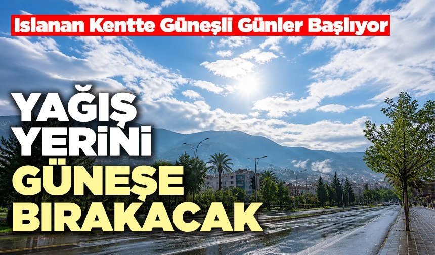 Islanan Kentte Güneşli Günler Başlıyor
