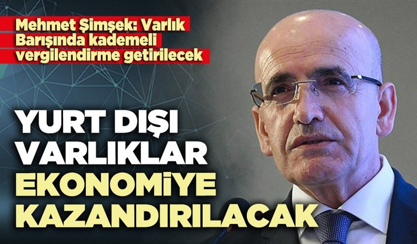 Yurt dışı varlıklar ekonomiye kazandırılacak