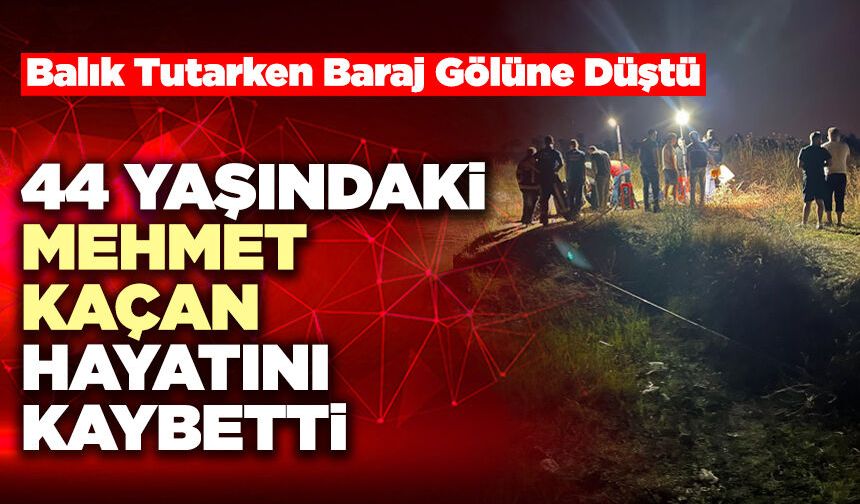 Balık Tutarken Baraj Gölüne Düştü