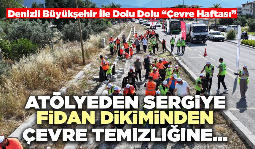 Denizli Büyükşehir İle Dolu Dolu “Çevre Haftası”