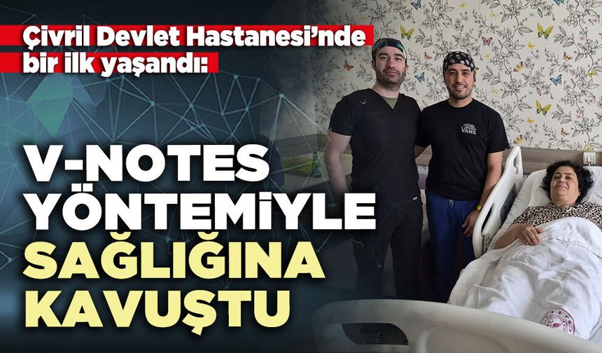 Çivril Devlet Hastanesi’nde bir ilk yaşandı: V-NOTES yöntemiyle sağlığına kavuştu