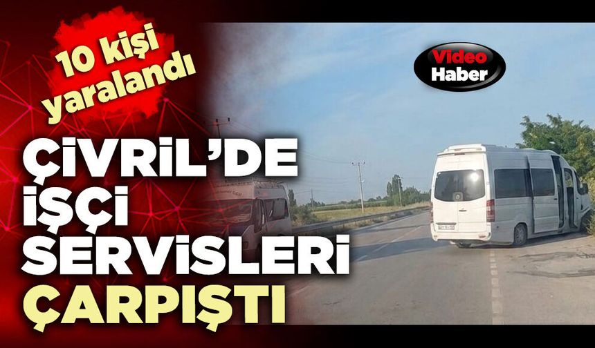 Çivril’de işçi servisleri çarpıştı; 10 kişi yaralandı