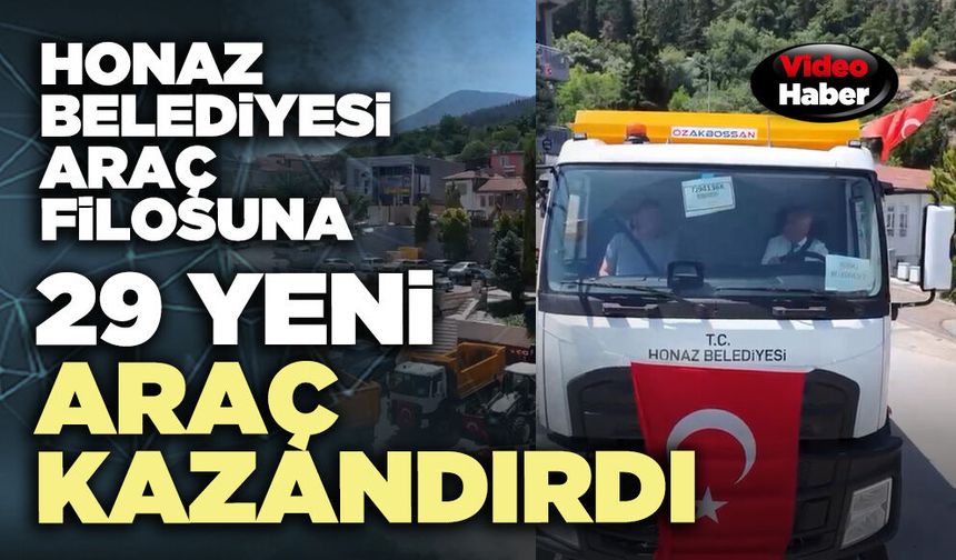 Honaz Belediyesi araç filosuna 29 yeni araç kazandırdı