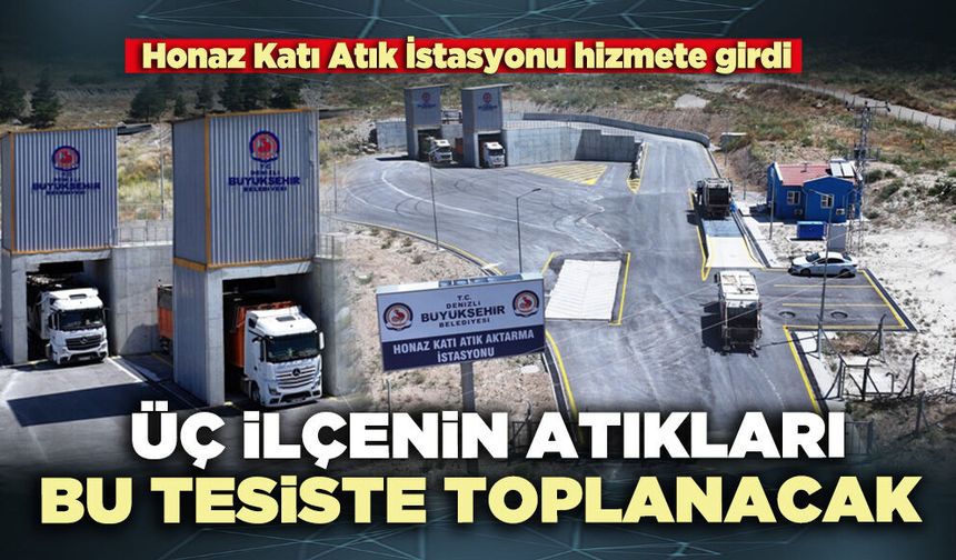 Üç ilçenin atıkları bu tesiste toplanacak