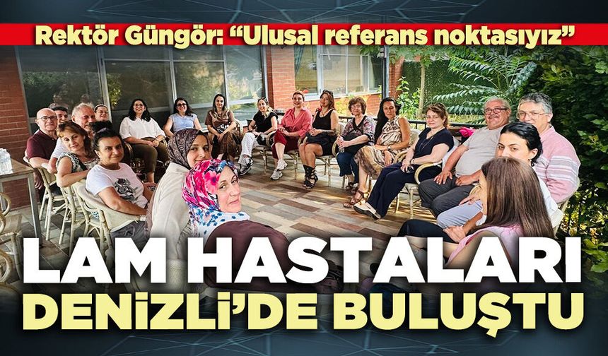 Lam hastaları Denizli’de buluştu