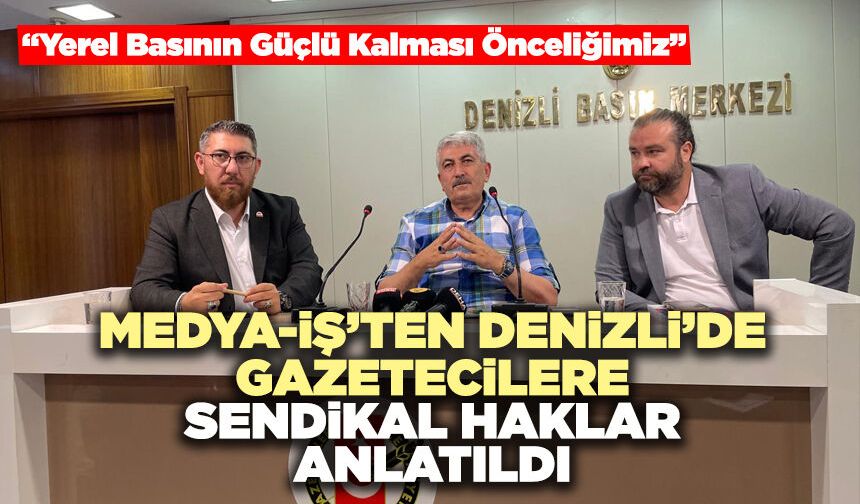 Medya-İş’ten Denizli’de Gazetecilere Sendikal Haklar Anlatıldı