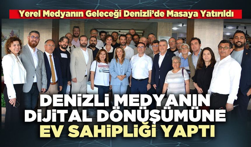 Denizli medyanın dijital dönüşümüne ev sahipliği yaptı