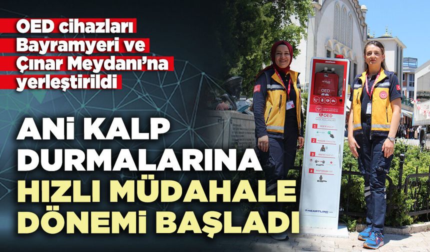 Ani kalp durmalarına hızlı müdahale dönemi başladı