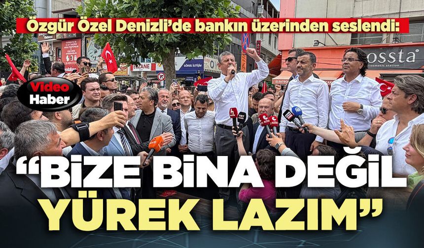 Özgür Özel Denizli’de bankın üzerinden seslendi: “Bize bina değil yürek lazım”
