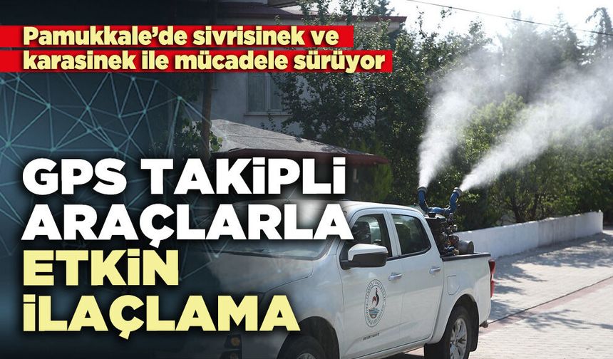 Pamukkale’de GPS takipli araçlarla etkin ilaçlama