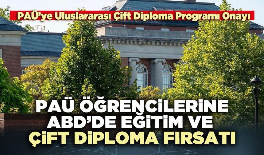 PAÜ öğrencilerine ABD’de eğitim ve çift diploma fırsatı