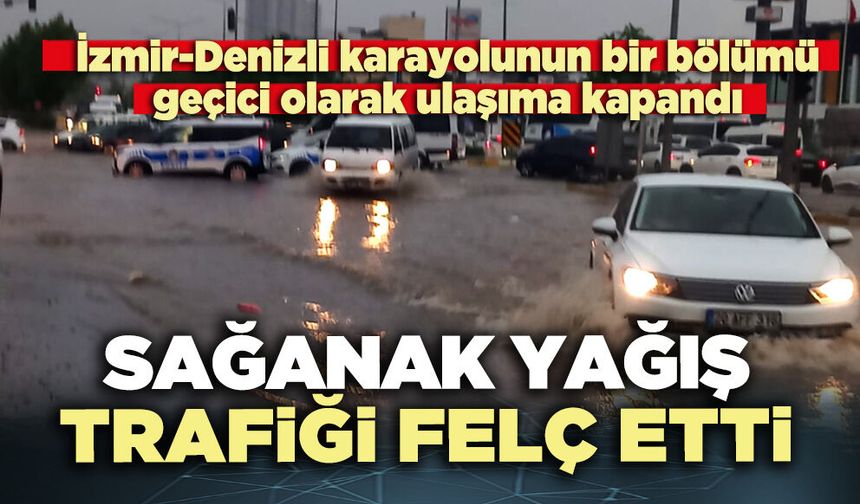 Sağanak yağış trafiği felç etti