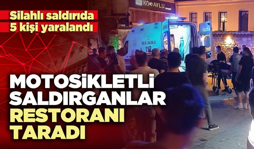 Motosikletli saldırganlar restoranı taradı