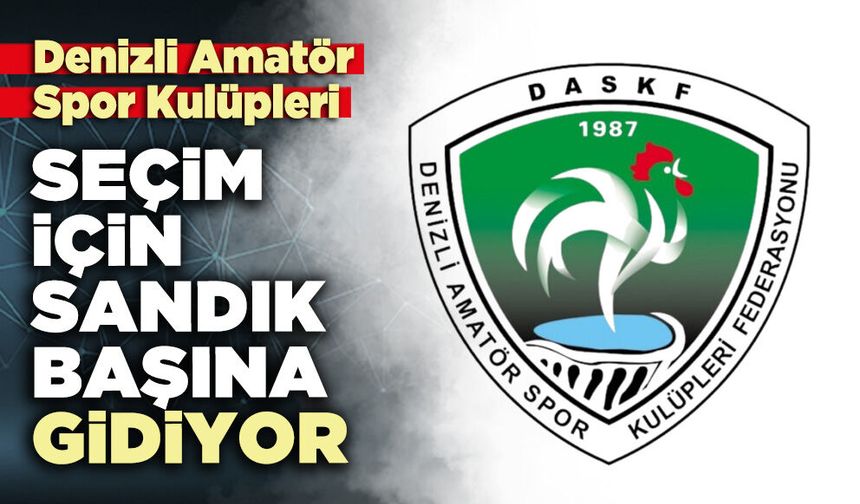 Denizli Amatör Spor Kulüpleri seçim için sandık başına gidiyor