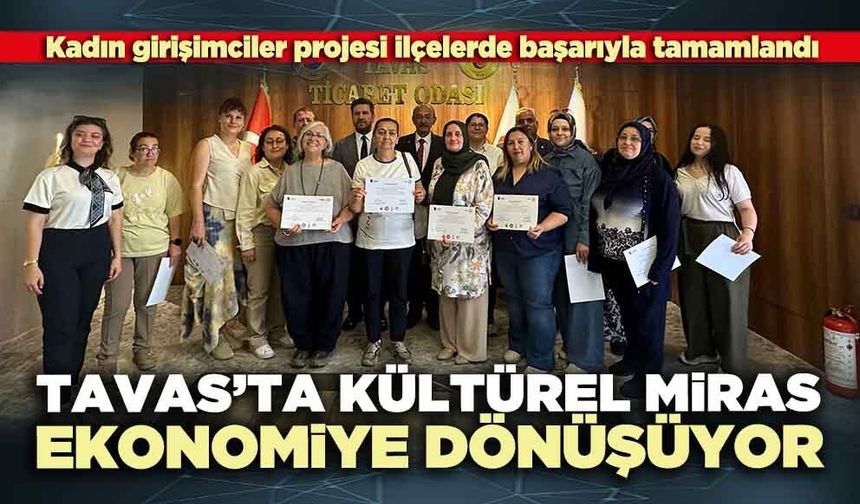 Tavas’ta kültürel miras ekonomiye dönüşüyor