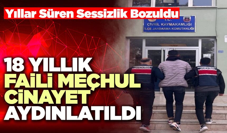 18 Yıllık Faili Meçhul Cinayet Aydınlatıldı