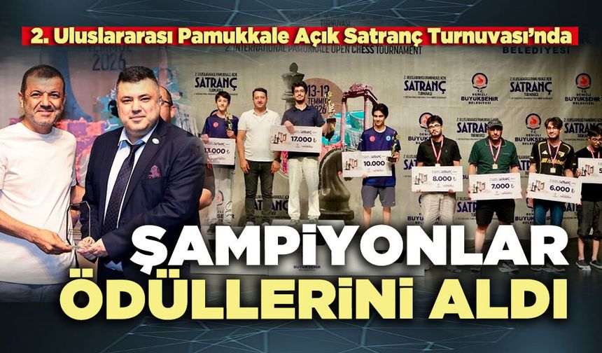 Pamukkale Açık Satranç Turnuvası’nda şampiyonlar ödüllerini aldı