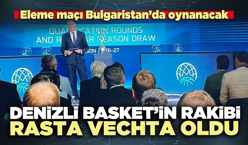 Denizli Basket’in rakibi Rasta Vechta oldu