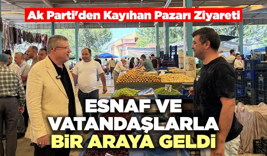 Ak Parti Kayıhan Pazarında Esnaf Ve Vatandaşlarla Bir Araya Geldi