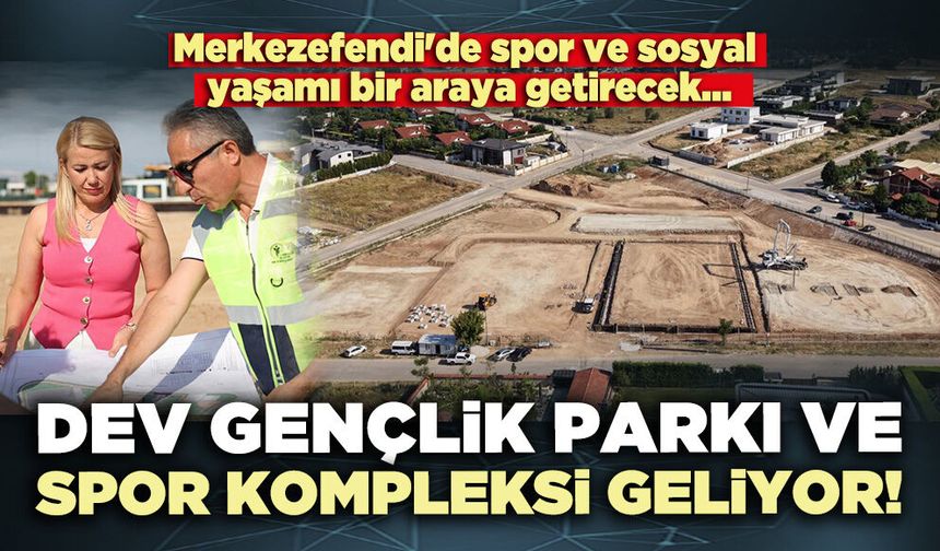Dev gençlik parkı spor kompleksi geliyor!